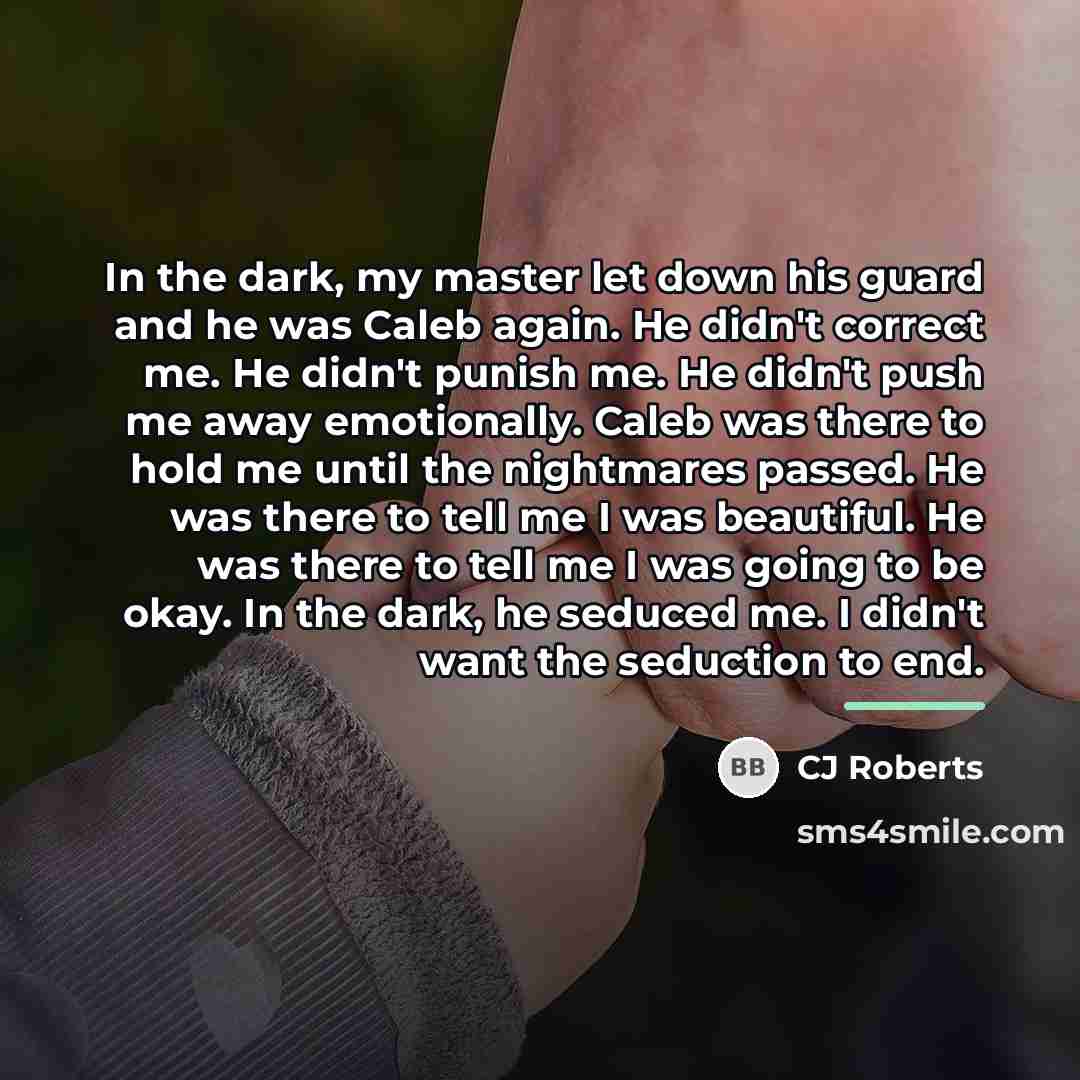“In the dark, my master let down his guard and…” quote by CJ Roberts
