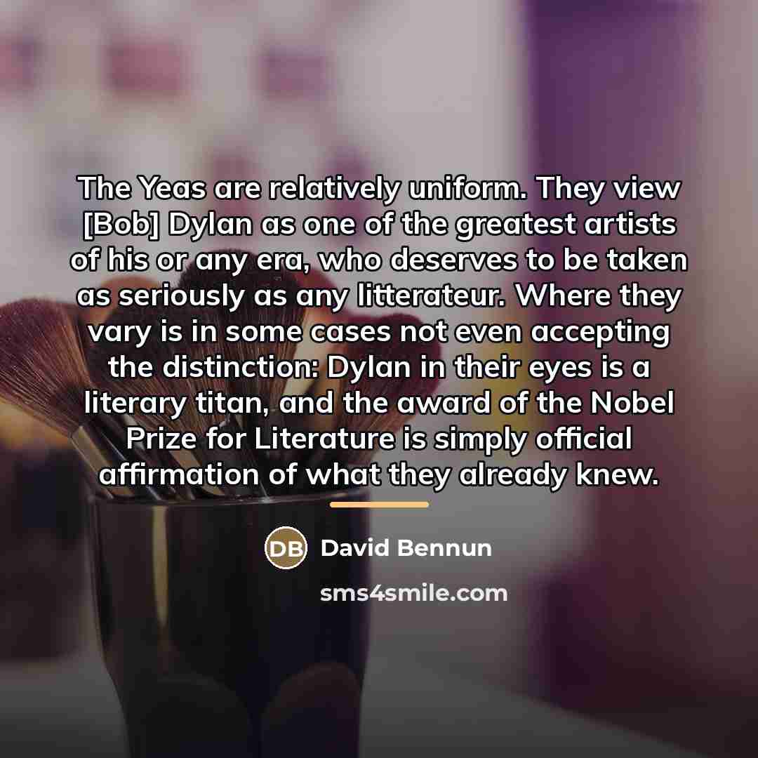 “The Yeas are relatively uniform. They view [Bob] Dylan as…” quote by David Bennun