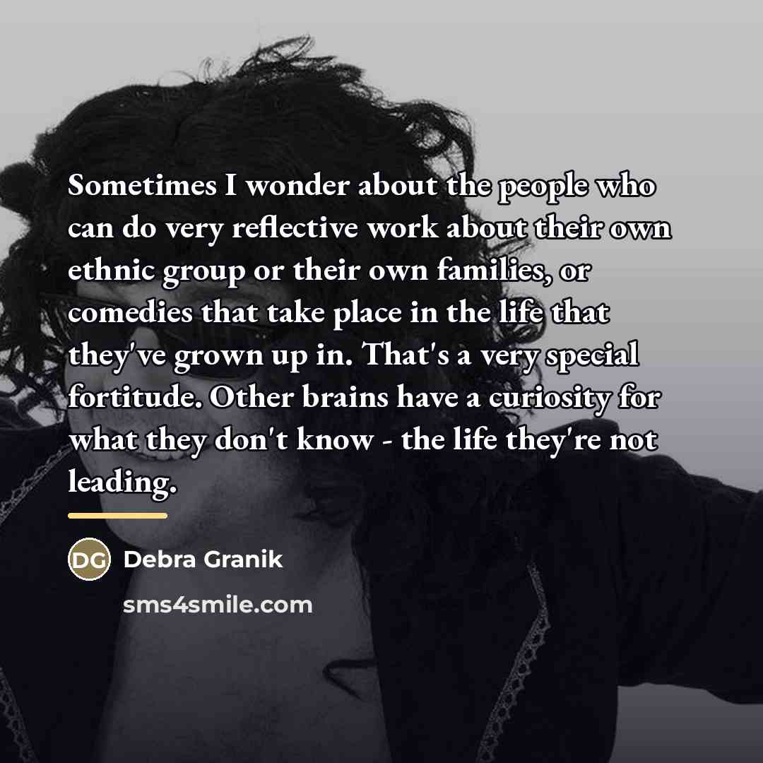 “Sometimes I wonder about the people who can do very…” quote by Debra Granik