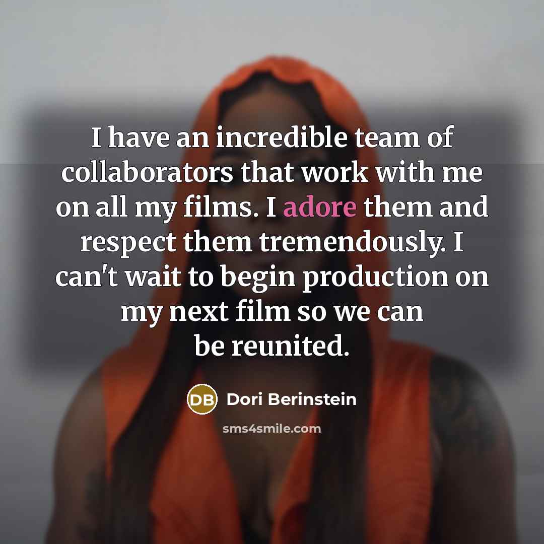 “I have an incredible team of collaborators that work with…” quote by Dori Berinstein