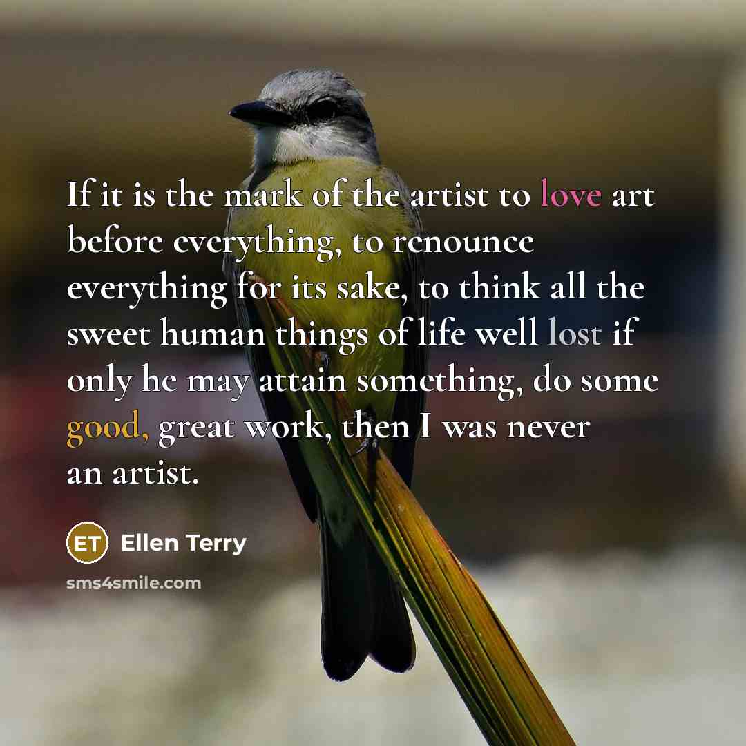 “If it is the mark of the artist to love…” quote by Ellen Terry