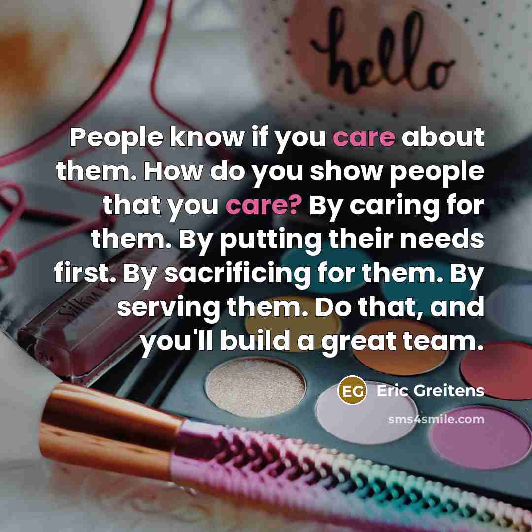 “People know if you care about them. How do you…” quote by Eric Greitens