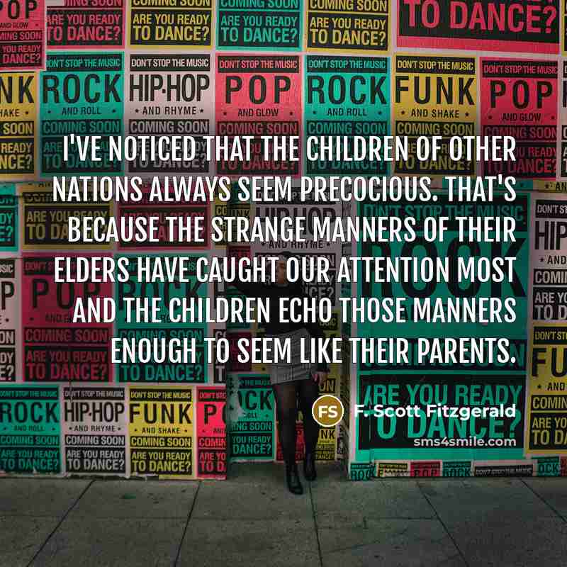 “I've noticed that the children of other nations always seem…” quote by F. Scott Fitzgerald