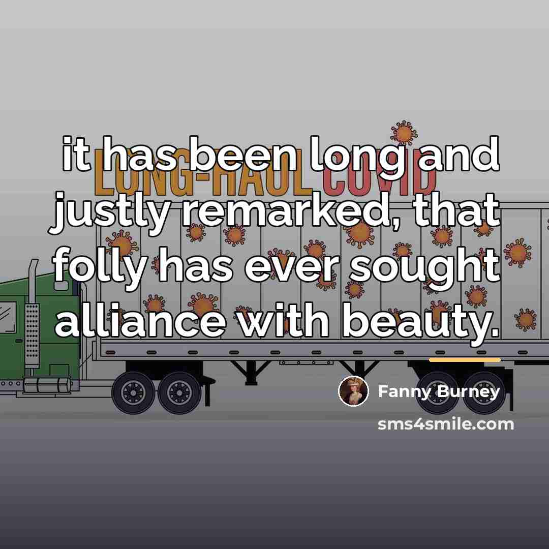 “it has been long and justly remarked, that folly has…” quote by Fanny Burney
