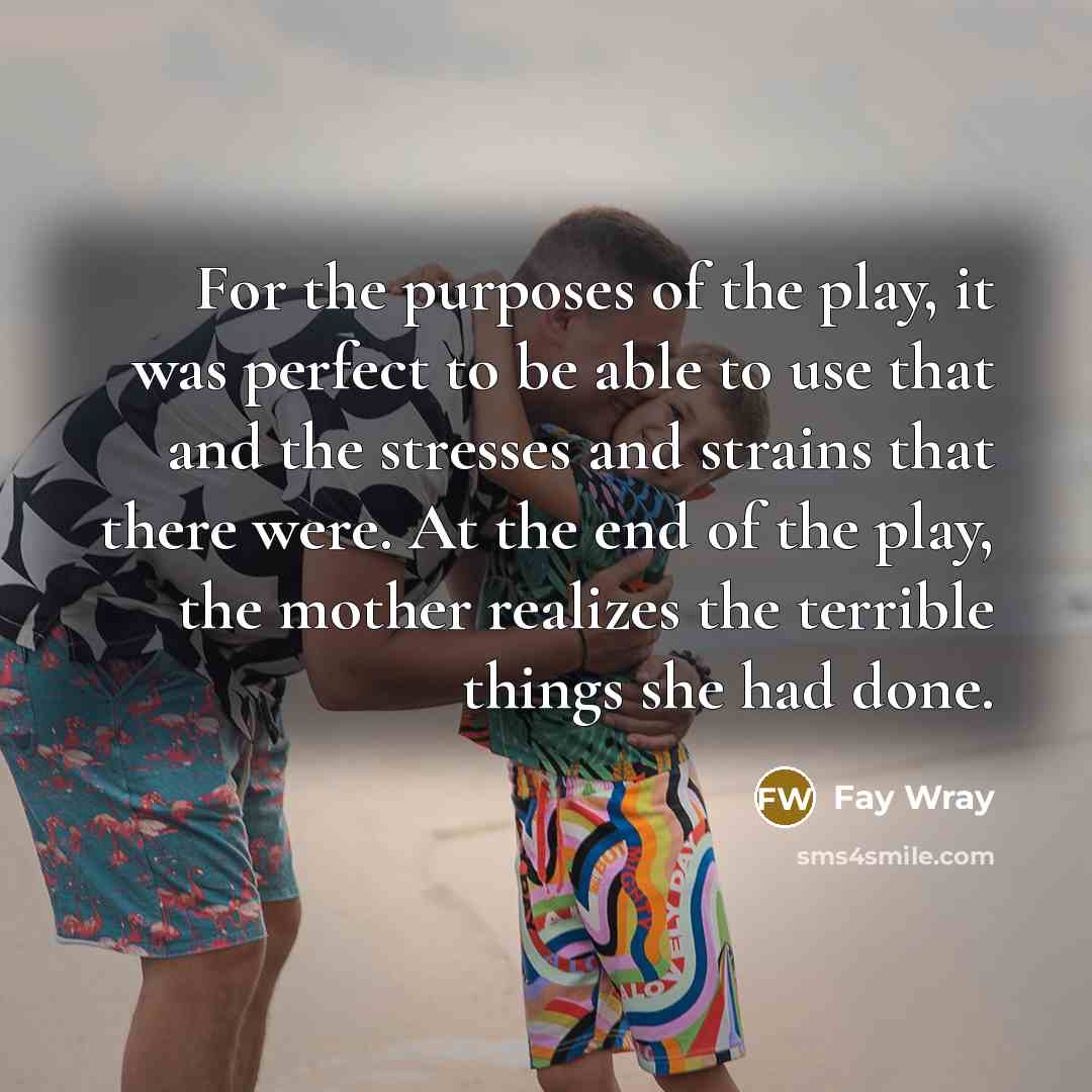 “For the purposes of the play, it was perfect to…” quote by Fay Wray