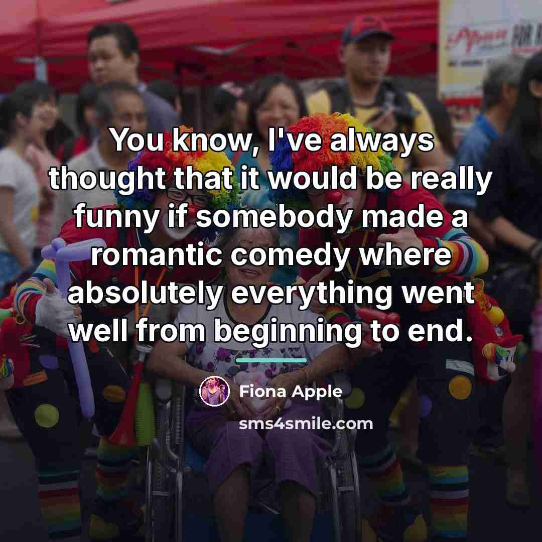 “You know, I've always thought that it would be really…” quote by Fiona Apple