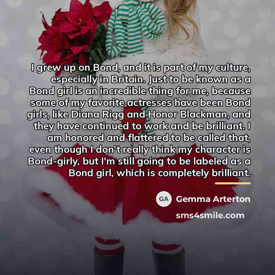 “I grew up on Bond, and it is part of…” quote by Gemma Arterton