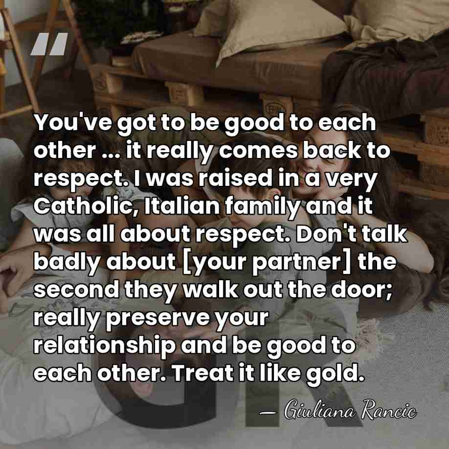 You've got to be good to each other ... it really comes&hellip; - Giuliana Rancic