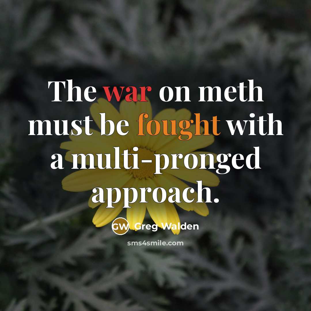 “The war on meth must be fought with a multi-pronged…” quote by Greg Walden