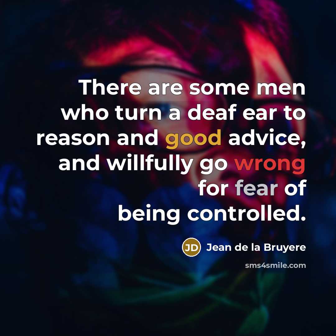 “There are some men who turn a deaf ear to…” quote by Jean de la Bruyere