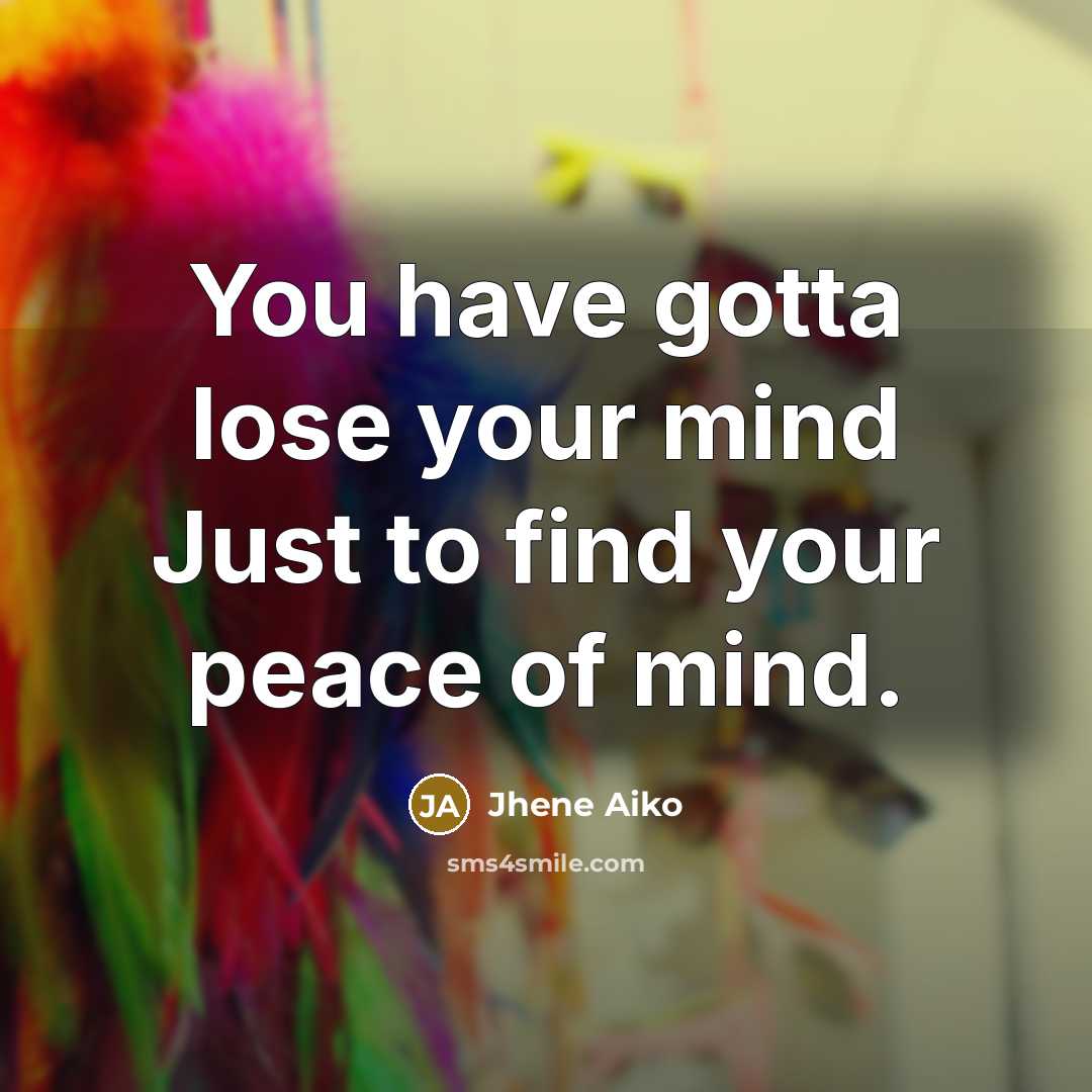 “You have gotta lose your mind Just to find your…” quote by Jhene Aiko