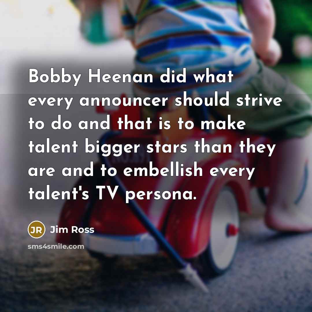 “Bobby Heenan did what every announcer should strive to do…” quote by Jim Ross