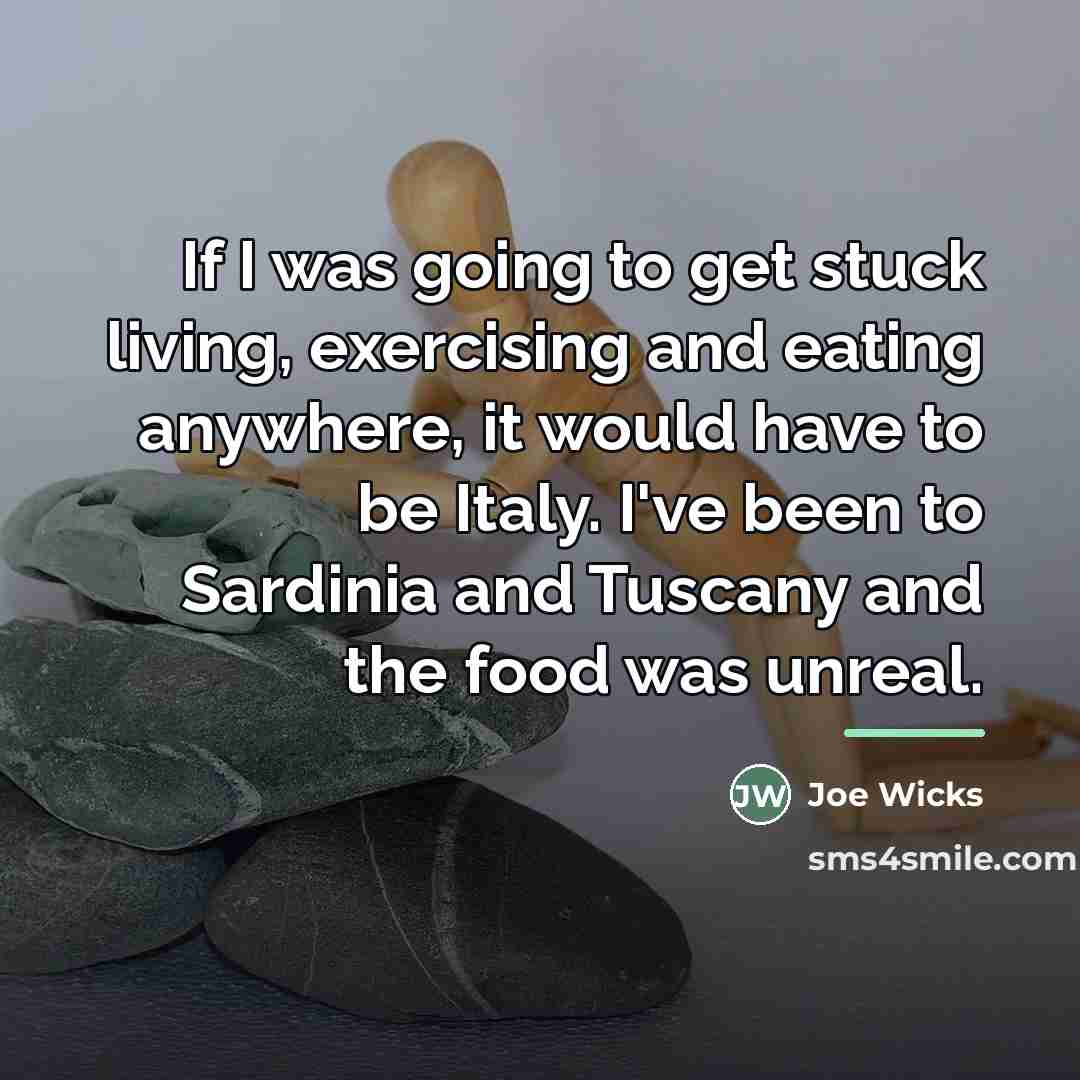 “If I was going to get stuck living, exercising and…” quote by Joe Wicks