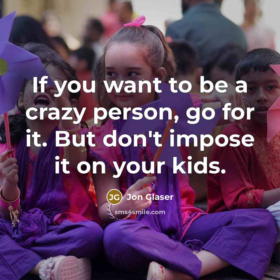 “If you want to be a crazy person, go for…” quote by Jon Glaser