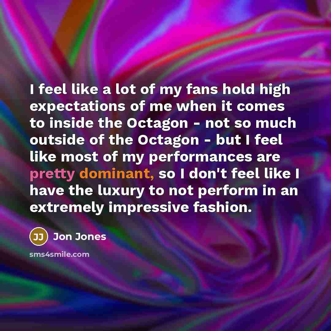 “I feel like a lot of my fans hold high…” quote by Jon Jones