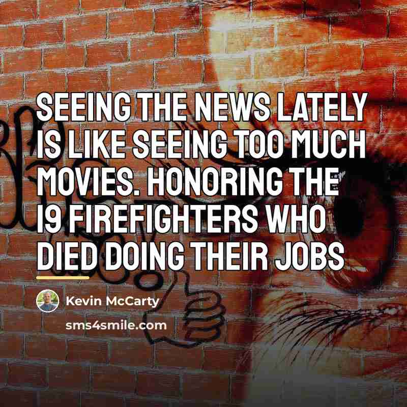 “Seeing the news lately is like seeing too much movies.…” quote by Kevin McCarty