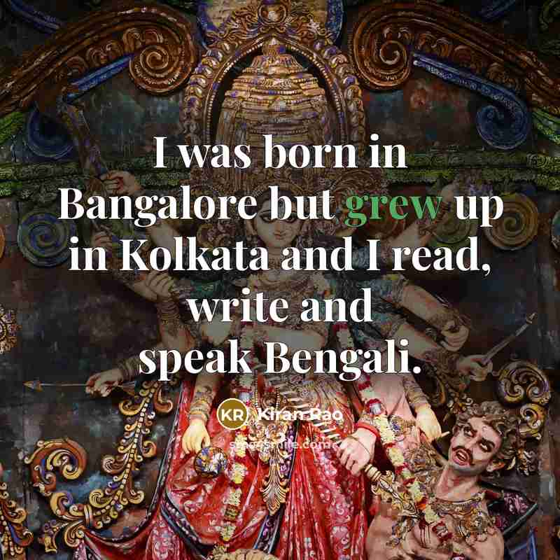 “I was born in Bangalore but grew up in Kolkata…” quote by Kiran Rao