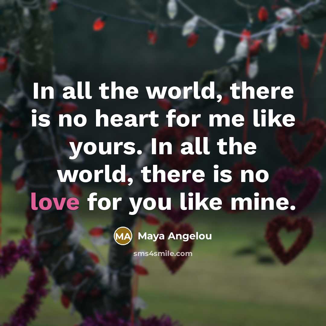 “In all the world, there is no heart for me…” quote by Maya Angelou