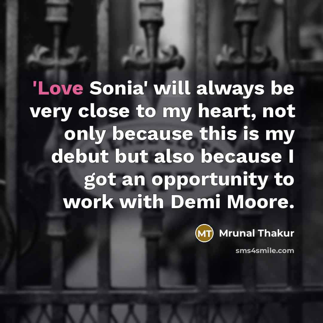 “'Love Sonia' will always be very close to my heart,…” quote by Mrunal Thakur