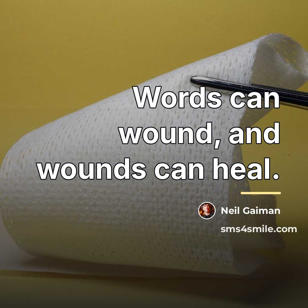“Words can wound, and wounds can heal.…” quote by Neil Gaiman
