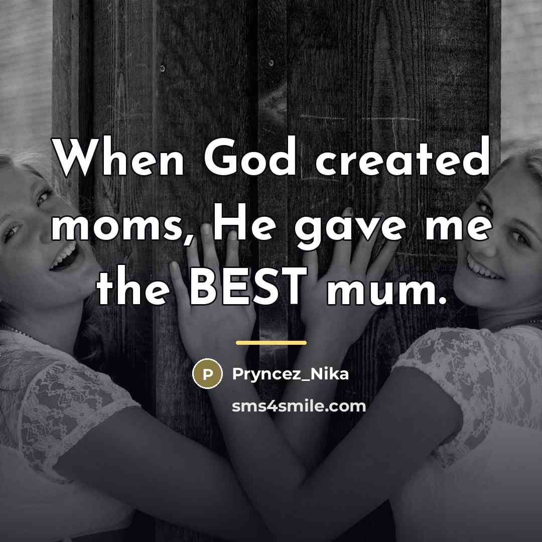 “When God created moms, He gave me the BEST mum.…” quote by Pryncez_Nika