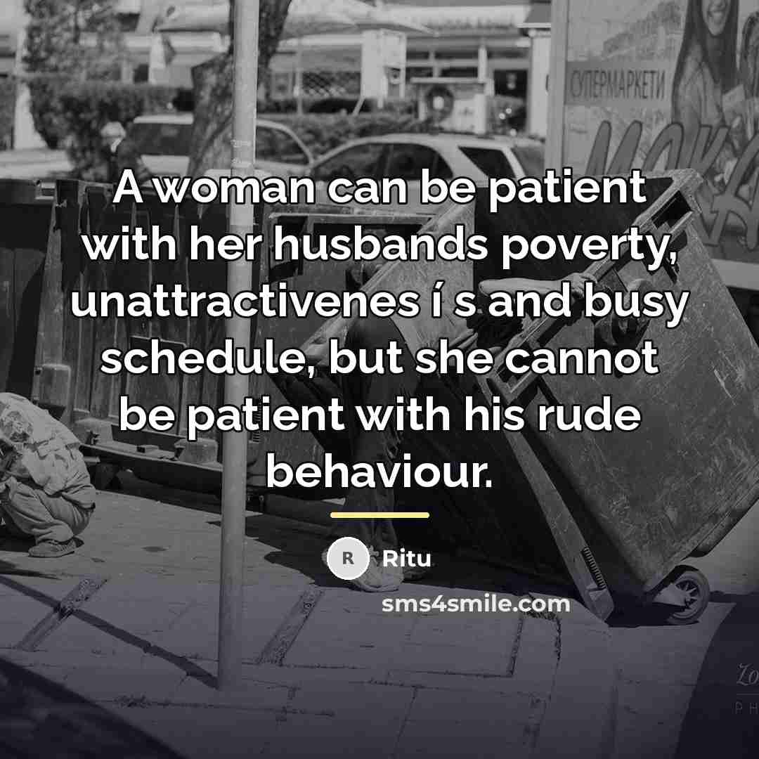 “A woman can be patient with her husbands poverty, unattractivenes…” quote by Ritu