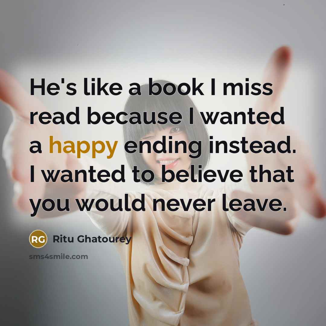 “He's like a book I miss read because I wanted…” quote by Ritu Ghatourey