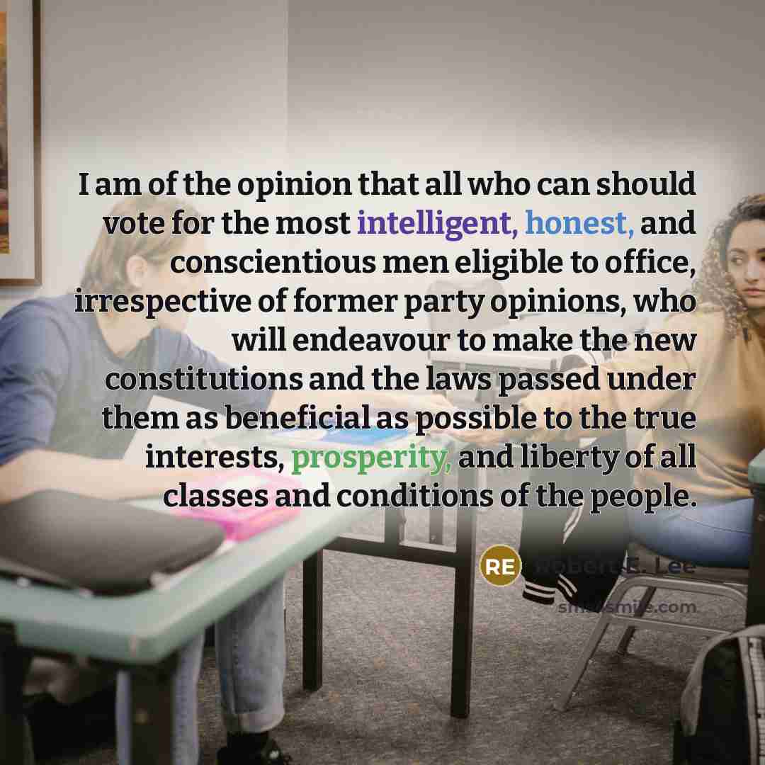 “I am of the opinion that all who can should…” quote by Robert E. Lee