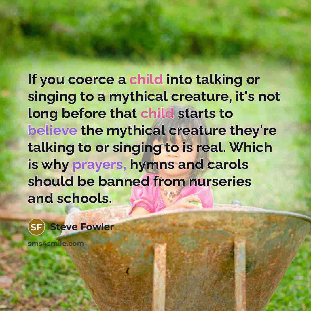 “If you coerce a child into talking or singing to…” quote by Steve Fowler