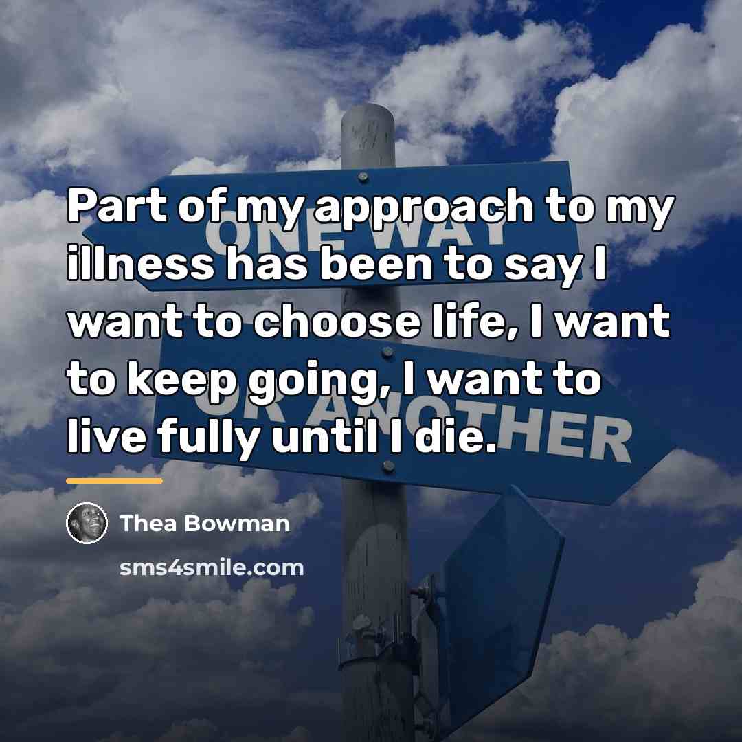 “Part of my approach to my illness has been to…” quote by Thea Bowman