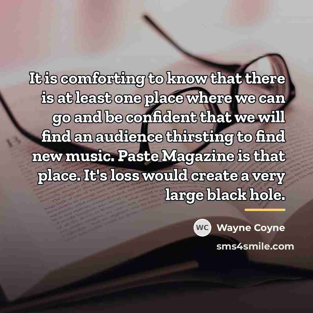 “It is comforting to know that there is at least…” quote by Wayne Coyne