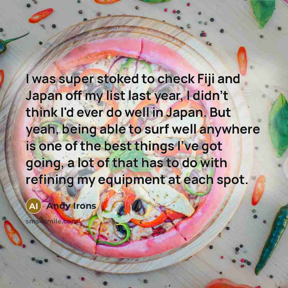 “I was super stoked to check Fiji and Japan off…” quote by Andy Irons