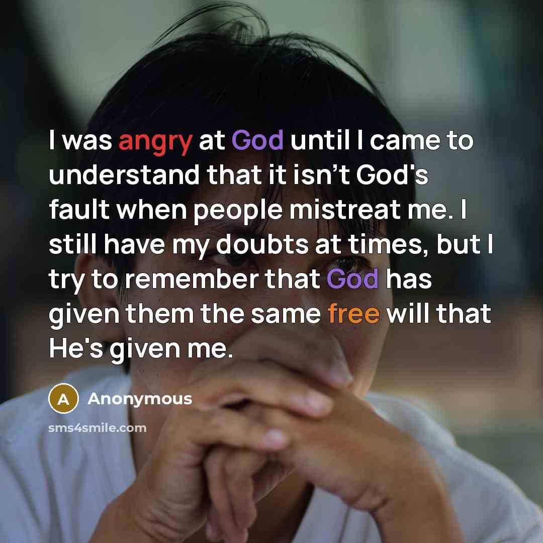“I was angry at God until I came to understand…” quote by Anonymous