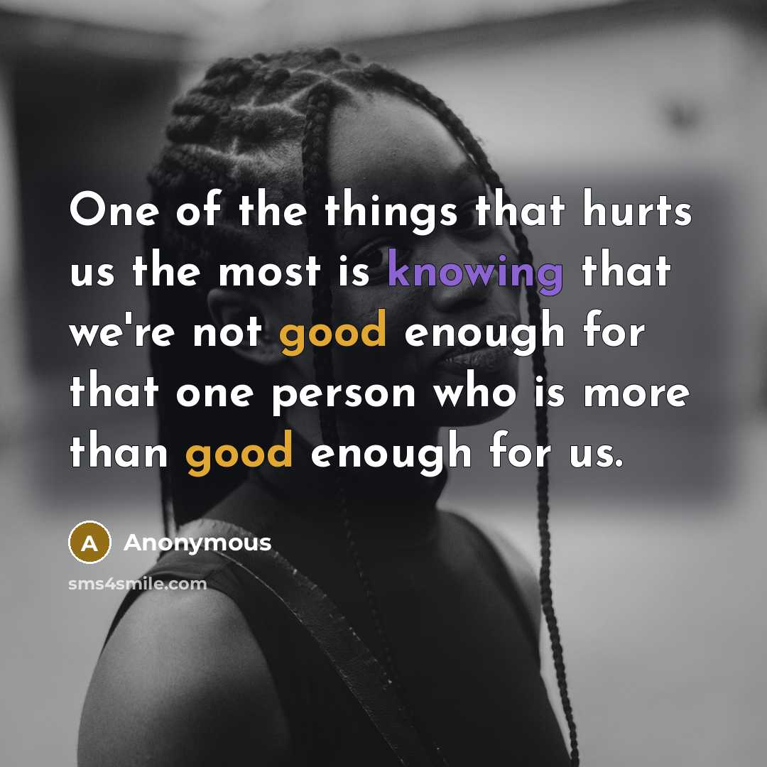“One of the things that hurts us the most is…” quote by Anonymous