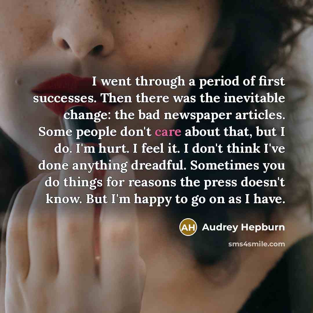 “I went through a period of first successes. Then there…” quote by Audrey Hepburn