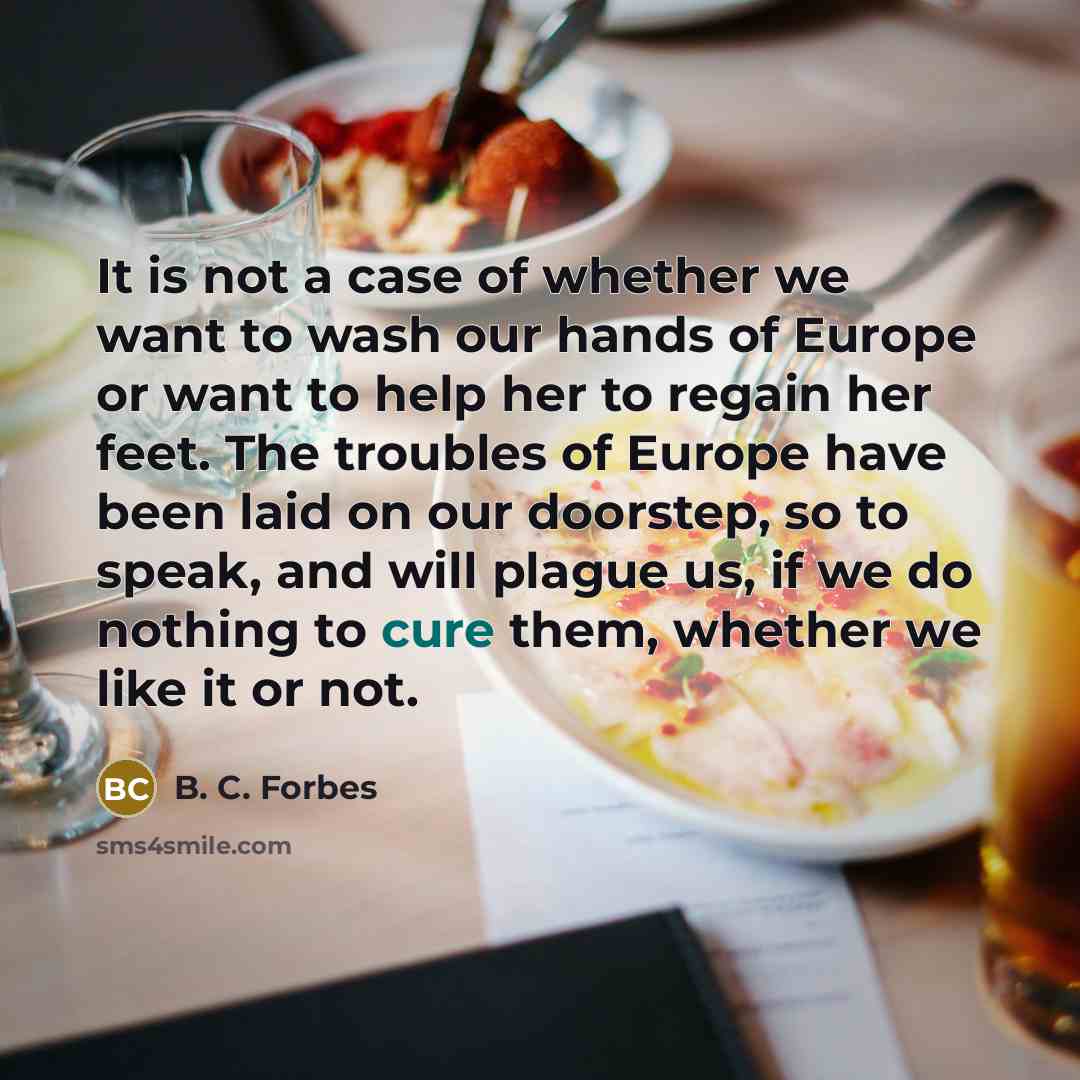 “It is not a case of whether we want to…” quote by B. C. Forbes