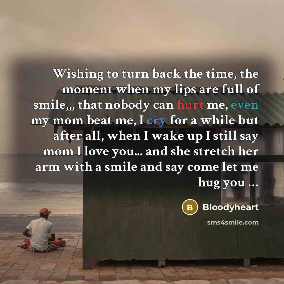 “Wishing to turn back the time, the moment when my…” quote by Bloodyheart