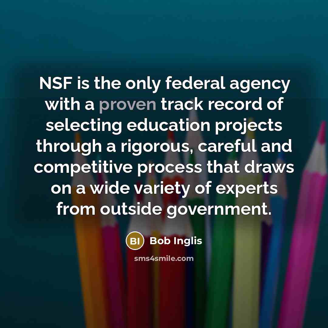 “NSF is the only federal agency with a proven track…” quote by Bob Inglis