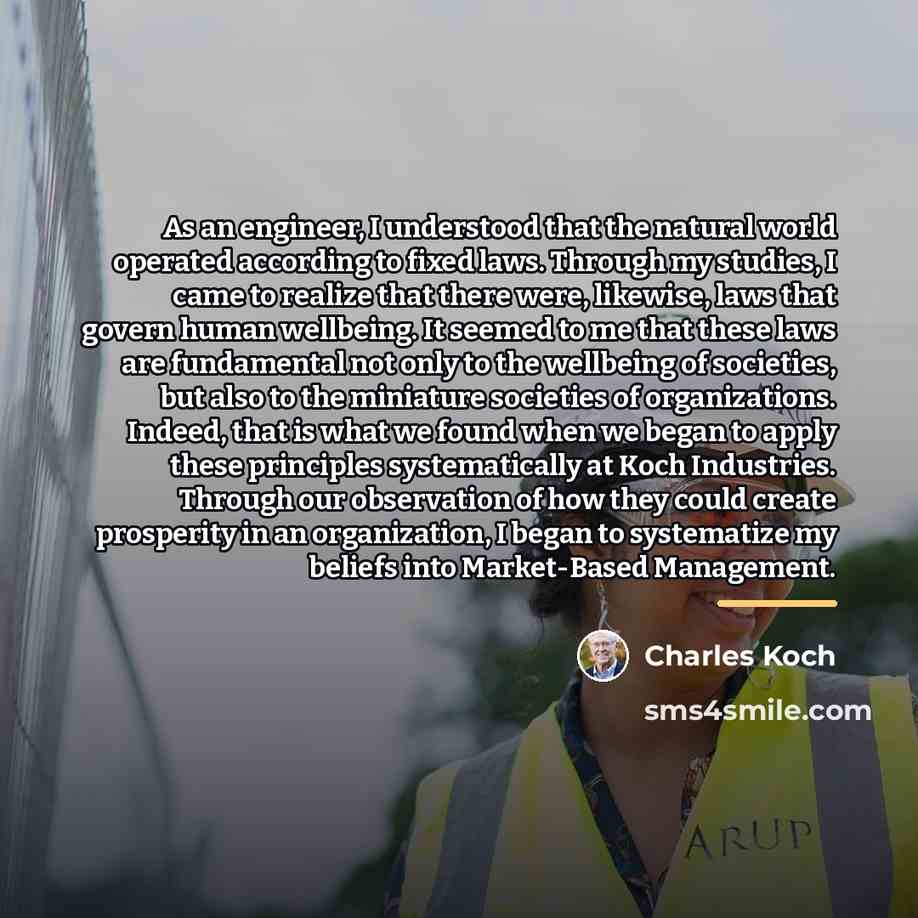 “As an engineer, I understood that the natural world operated…” quote by Charles Koch