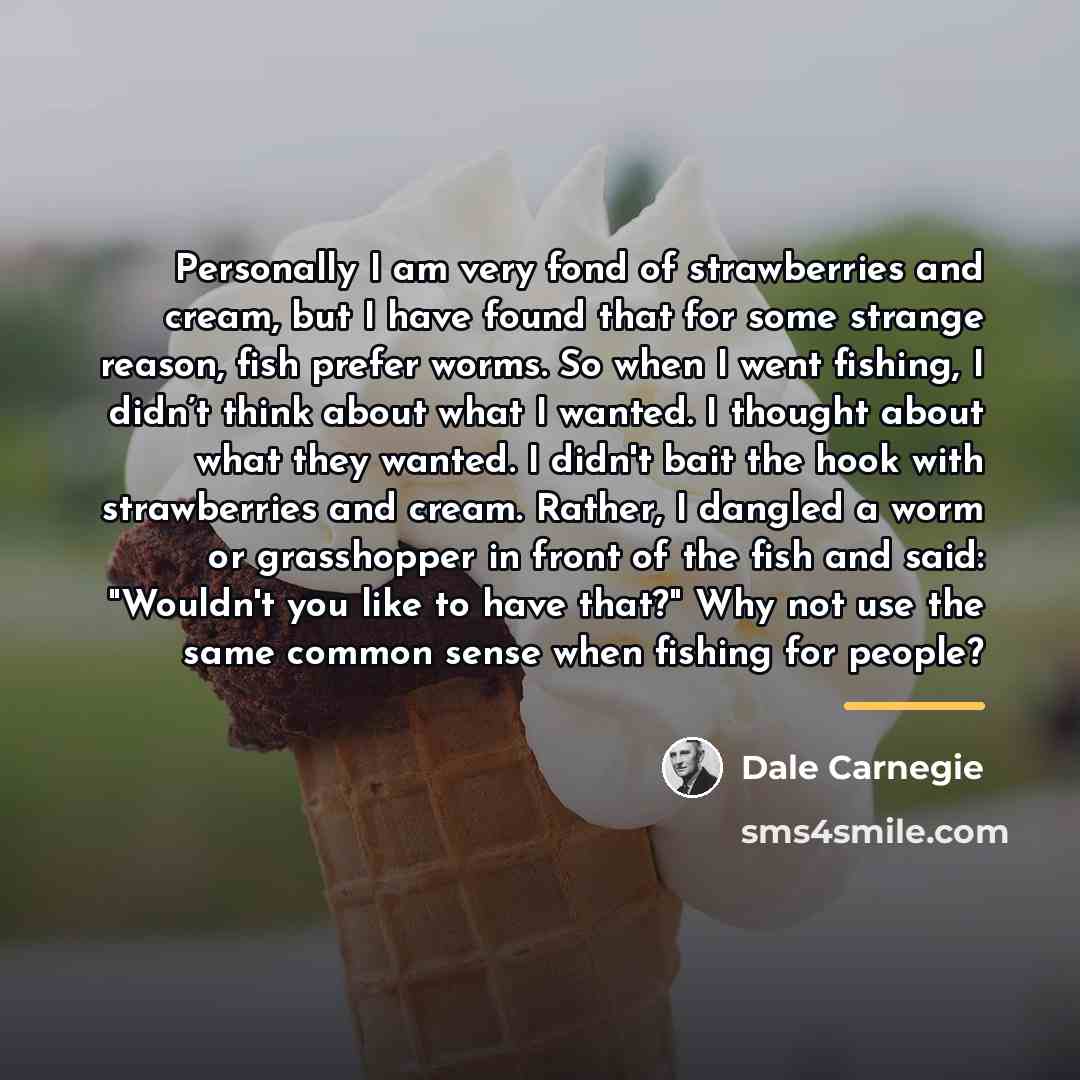 “Personally I am very fond of strawberries and cream, but…” quote by Dale Carnegie