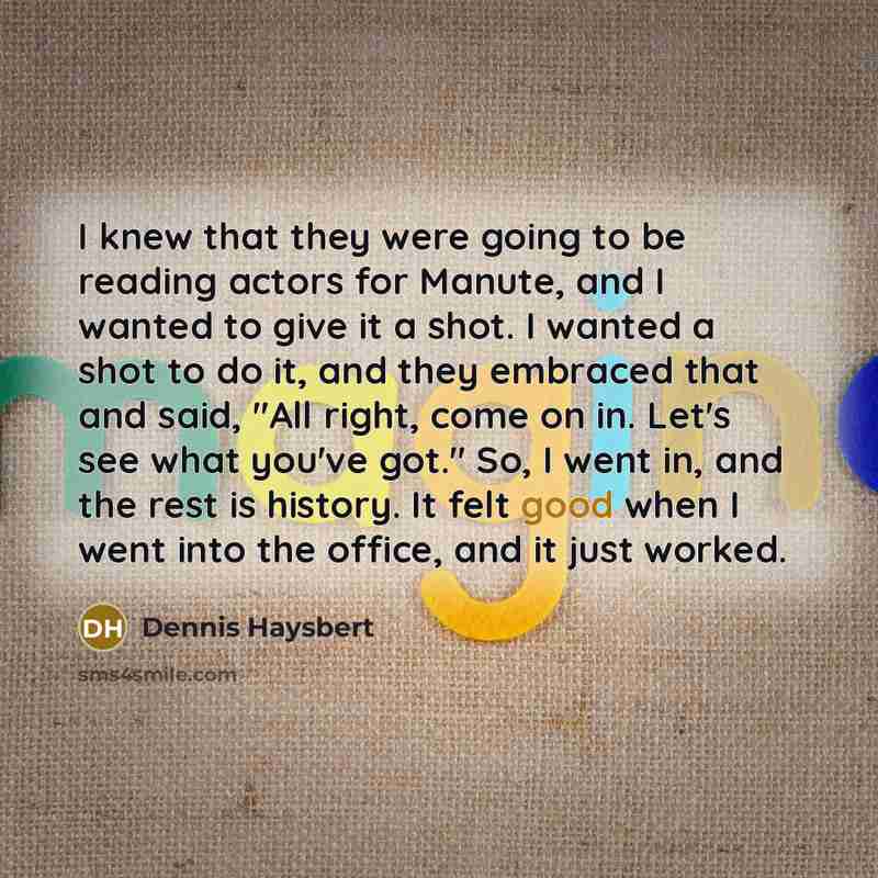 “I knew that they were going to be reading actors…” quote by Dennis Haysbert