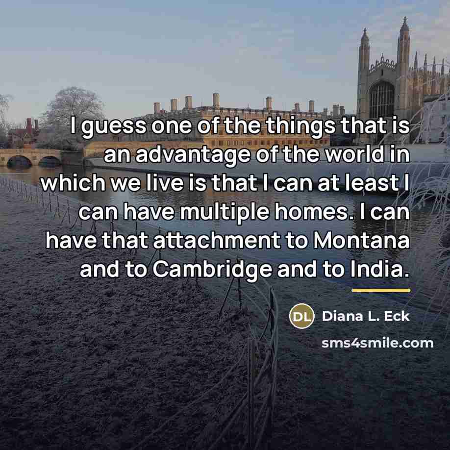 “I guess one of the things that is an advantage…” quote by Diana L. Eck