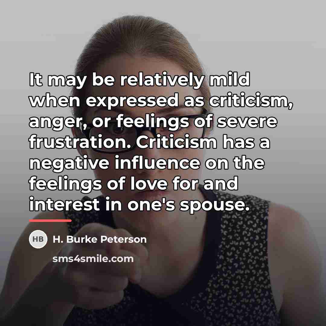 “It may be relatively mild when expressed as criticism, anger,…” quote by H. Burke Peterson