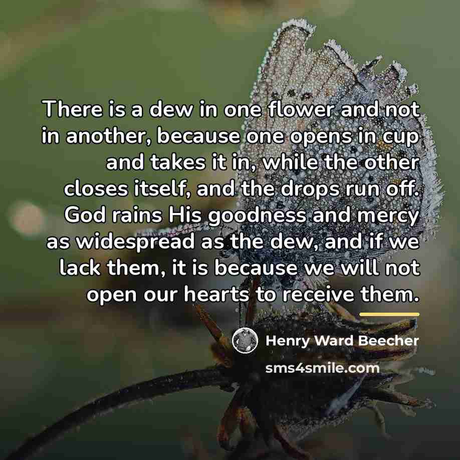 “There is a dew in one flower and not in…” quote by Henry Ward Beecher