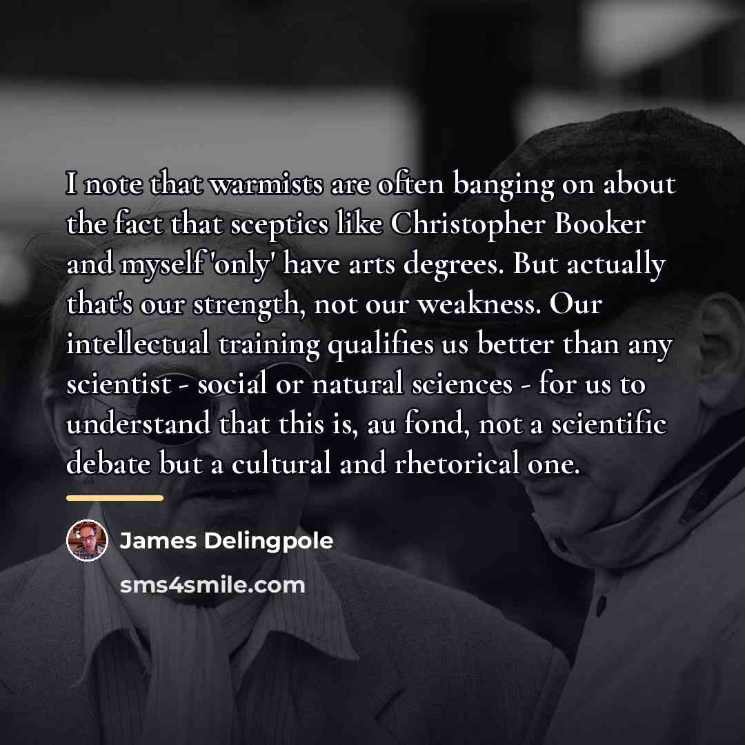 “I note that warmists are often banging on about the…” quote by James Delingpole