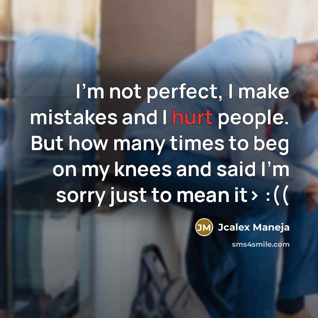 “I'm not perfect, I make mistakes and I hurt people.…” quote by Jcalex Maneja