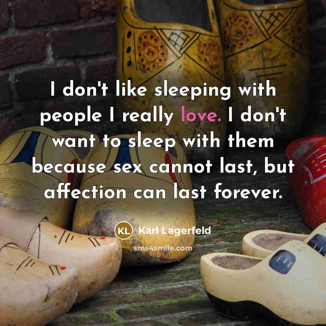 “I don't like sleeping with people I really love. I…” quote by Karl Lagerfeld
