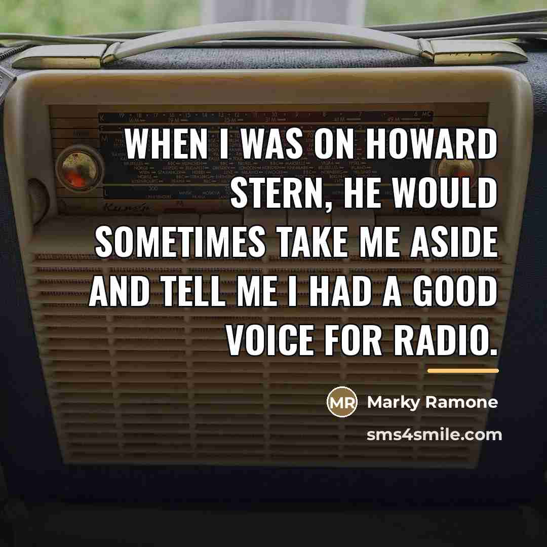 “When I was on Howard Stern, he would sometimes take…” quote by Marky Ramone