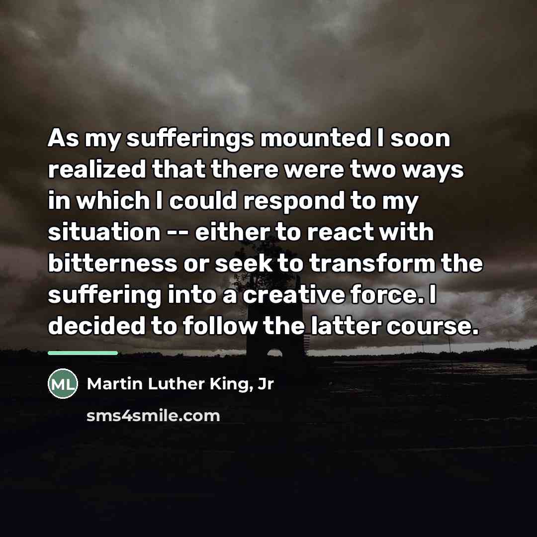 “As my sufferings mounted I soon realized that there were…” quote by Martin Luther King, Jr