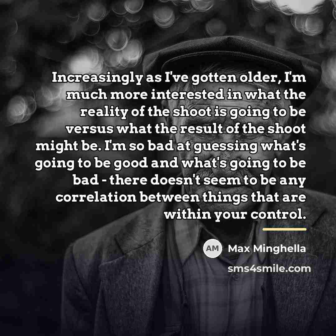 “Increasingly as I've gotten older, I'm much more interested in…” quote by Max Minghella